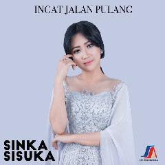 Download Lagu Sinka Sisuka - Ingat Jalan Pulang Mp3